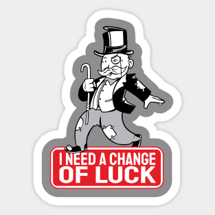 change of luck shirt Sticker